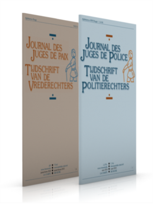 Tijdschrift van de Vrede- en politierechters / Journal des Juges de Paix et de Police (jaargang 2022 / année 2022