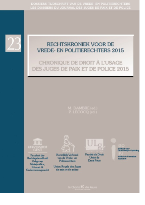 Dossier 23 - Rechtskroniek voor de Vrede- en Politierechters 2015 / Chronique de Juge de Paix et de Police 2015