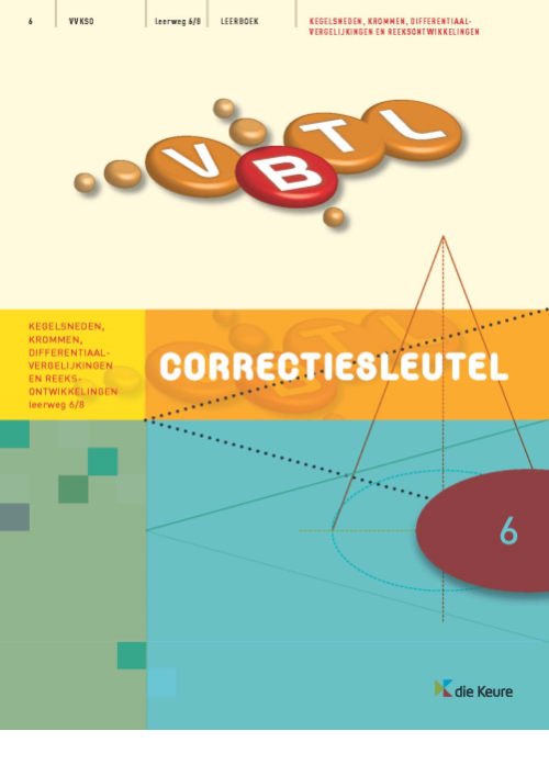 VBTL 6 - KathOndVla - correctiesleutel kegelsneden, krommen, differentiaalvergelijkingen en reeksontwikkelingen