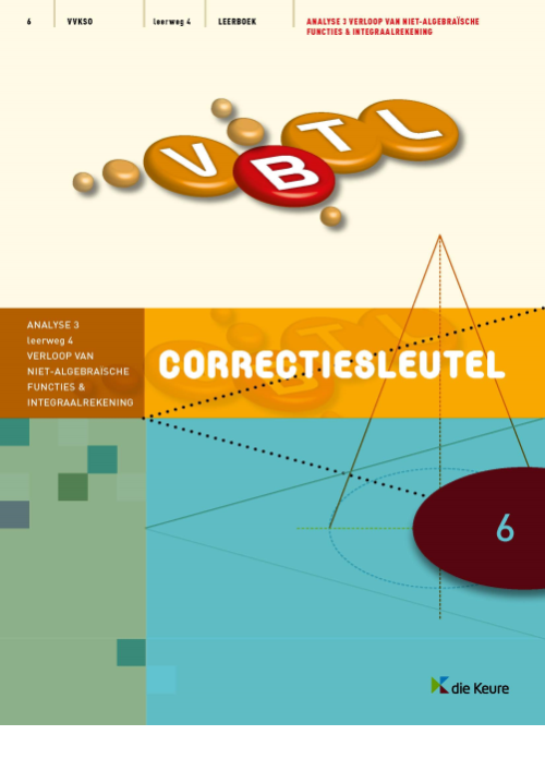 VBTL 6 - KathOndVla - correctiesleutel Analyse 3: Verloop van niet-algebraïsche functies & integraalrekening LW 4