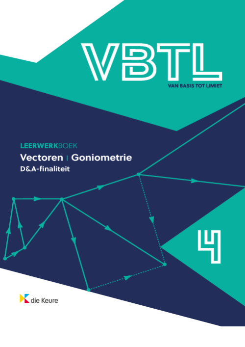 VBTL 4 - leerwerkboek Vectoren en goniometrie (D&A - STEM-richtingen)